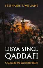 Libya Since Qaddafi