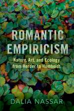 Romantic Empiricism: Nature, Art, and Ecology from Herder to Humboldt