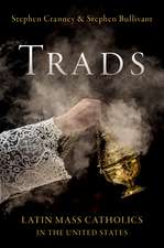 Trads: Latin Mass Catholics in the United States