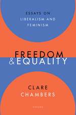 Freedom and Equality: Essays on Liberalism and Feminism