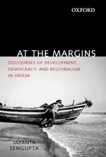 At the Margins: Discourses of Development, Democracy, and Regionalism in Odisha