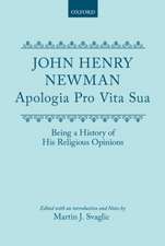 Apologia Pro Vita Sua: Being a History of His Religious Opinions