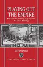 Playing Out the Empire: Ben-Hur and Other Toga Plays and Films, 1883-1908. A Critical Anthology