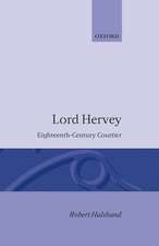 Lord Hervey: Eighteenth-Century Courtier