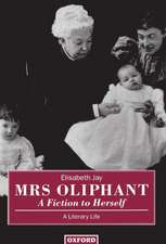 Mrs Oliphant: A Fiction to Herself