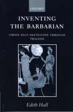 Inventing the Barbarian: Greek Self-Definition through Tragedy