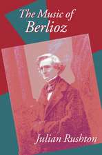 The Music of Berlioz