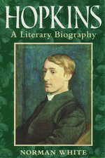 Hopkins: A Literary Biography