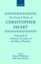 The Poetical Works of Christopher Smart: Volume VI. A Poetical Translation of the Fables of Phaedrus