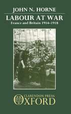 Labour at War: France and Britain 1914-1918