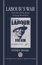 Labour's War: The Labour Party and the Second World War