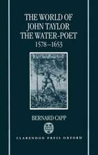 The World of John Taylor the Water-Poet 1578-1653