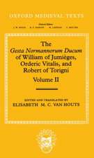 The Gesta Normannorum Ducum of William of Jumièges, Orderic Vitalis, and Robert of Torigni: Volume II: Books V-VIII