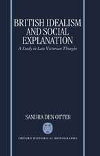 British Idealism and Social Explanation: A Study in Late Victorian Thought