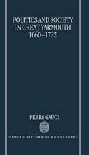 Politics and Society in Great Yarmouth 1660-1722