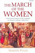 The March of the Women: A Revisionist Analysis of the Campaign for Women's Suffrage, 1866-1914