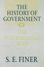 The History of Government from the Earliest Times: Volume II: The Intermediate Ages