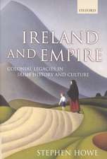 Ireland and Empire: Colonial Legacies in Irish History and Culture