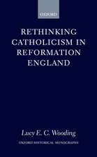 Rethinking Catholicism in Reformation England