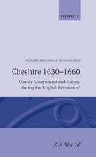 Cheshire 1630-1660: County Government and Society during the `English Revolution'