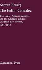 The Italian Crusades: The Papal-Angevin Alliance and the Crusades against Christian Lay Powers, 1254-1343