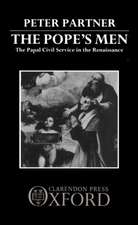 The Pope's Men: The Papal Civil Service in the Renaissance