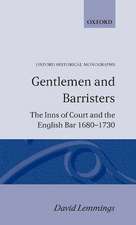 Gentlemen and Barristers: The Inns of Court and the English Bar 1680-1730