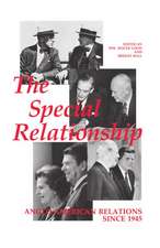 The Special Relationship: Anglo-American Relations since 1945