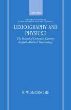 Lexicography and Physicke: The Record of Sixteenth-Century English Medical Terminology