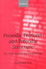 Prosodic Features and Prosodic Structure: The Phonology of 'Suprasegmentals'