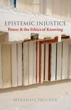 Epistemic Injustice: Power and the Ethics of Knowing