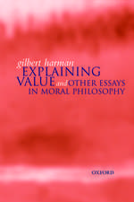 Explaining Value: and Other Essays in Moral Philosophy