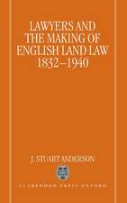 Lawyers and the Making of English Land Law 1832-1940