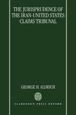 The Jurisprudence of the Iran-United States Claims Tribunal