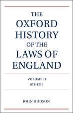 The Oxford History of the Laws of England Volume II: 871-1216