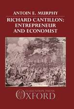 Richard Cantillon: Entrepreneur and Economist