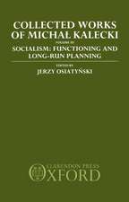 Collected Works of Michal Kalecki: Volume III. Socialism: Functioning and Long-Run Planning