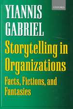 Storytelling in Organizations: Facts, Fictions, and Fantasies