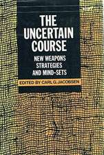 The Uncertain Course: New Weapons, Strategies and Mind-Sets