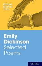 Oxford Student Texts: Emily Dickinson: Selected Poems