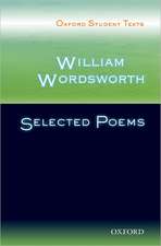 Oxford Student Texts: William Wordsworth: Selected Poems