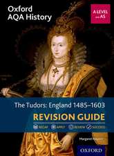 Oxford AQA History for A Level: The Tudors: England 1485-1603 Revision Guide
