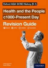 Oxford AQA GCSE History: Britain: Health and the People c1000-Present Day Revision Guide (9-1): AQA GCSE HISTORY HEALTH 1000-PRESENT RG