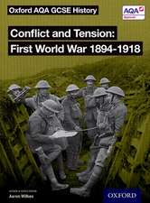 Oxford AQA GCSE History: Conflict and Tension First World War 1894-1918 Student Book