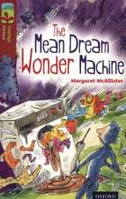 Oxford Reading Tree TreeTops Fiction: Level 15 More Pack A: The Mean Dream Wonder Machine