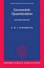 Geometric Quantization: Oxford Mathematical Monographs