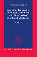 Parameter Estimation, Condition Monitoring, and Diagnosis of Electrical Machines