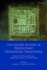 The Oxford History of Protestant Dissenting Traditions, Volume V