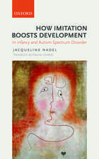 How Imitation Boosts Development: In Infancy and Autism Spectrum Disorder