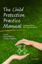 The Child Protection Practice Manual: Training practitioners how to safeguard children